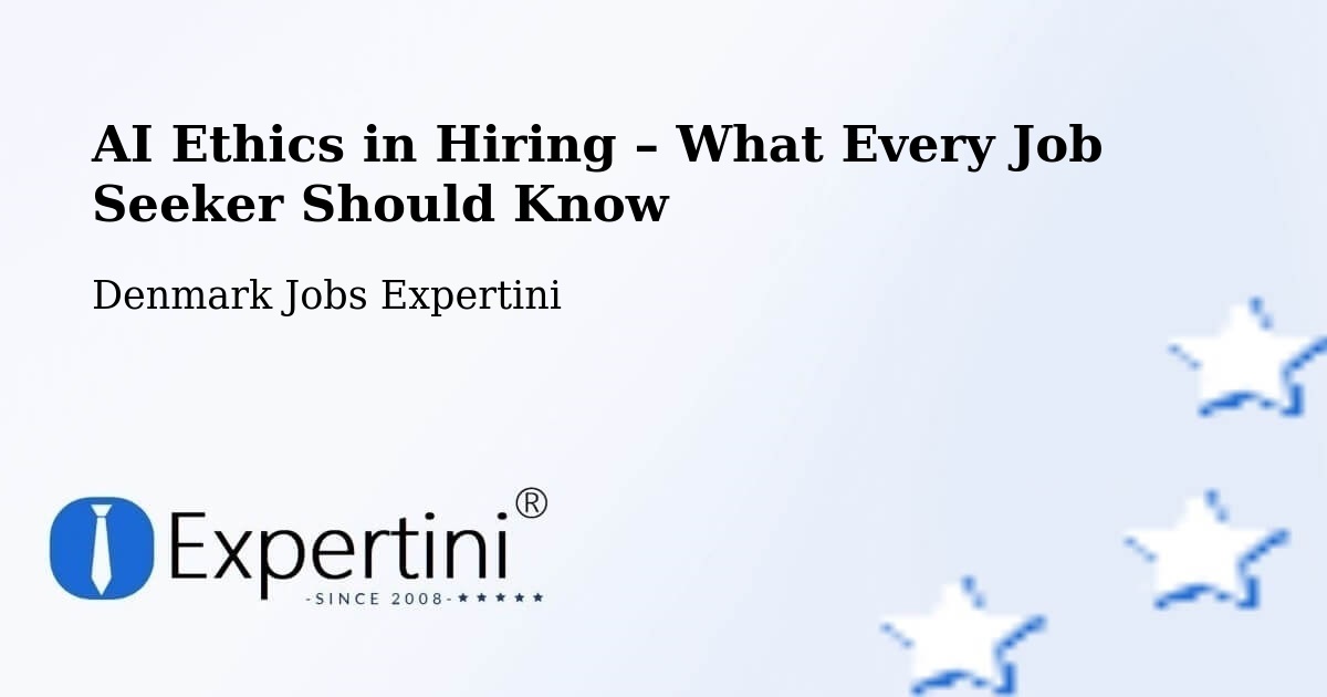 AI Ethics in Recruitment & Hiring – Allingåbro - Allingåbro, Denmark Jobs Expertini