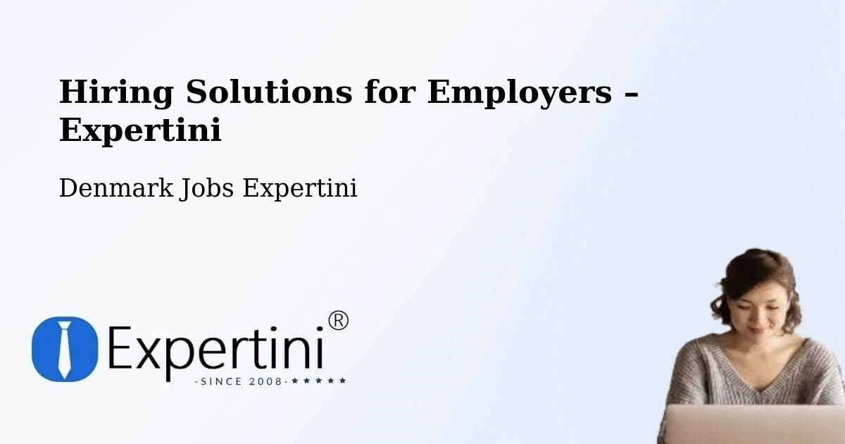 Hiring Solutions for Employers in Allingåbro - Allingåbro, Denmark Jobs Expertini